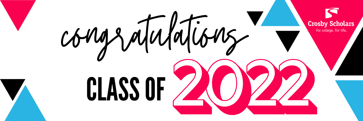 Congratulations Crosby Scholars Class of 2022!